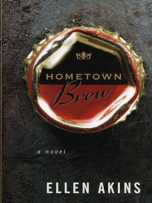 Title details for Hometown Brew by Ellen Akins - Available